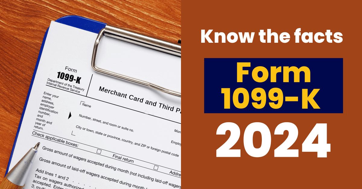 Know the facts pertaining receipt of Form 1099K in 2024