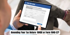 Amending Your Tax Return- 1040X or Form 1040-EZ