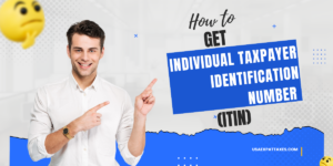 How to apply for an ITIN number