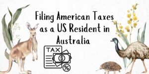 US expat tax filing in Australia